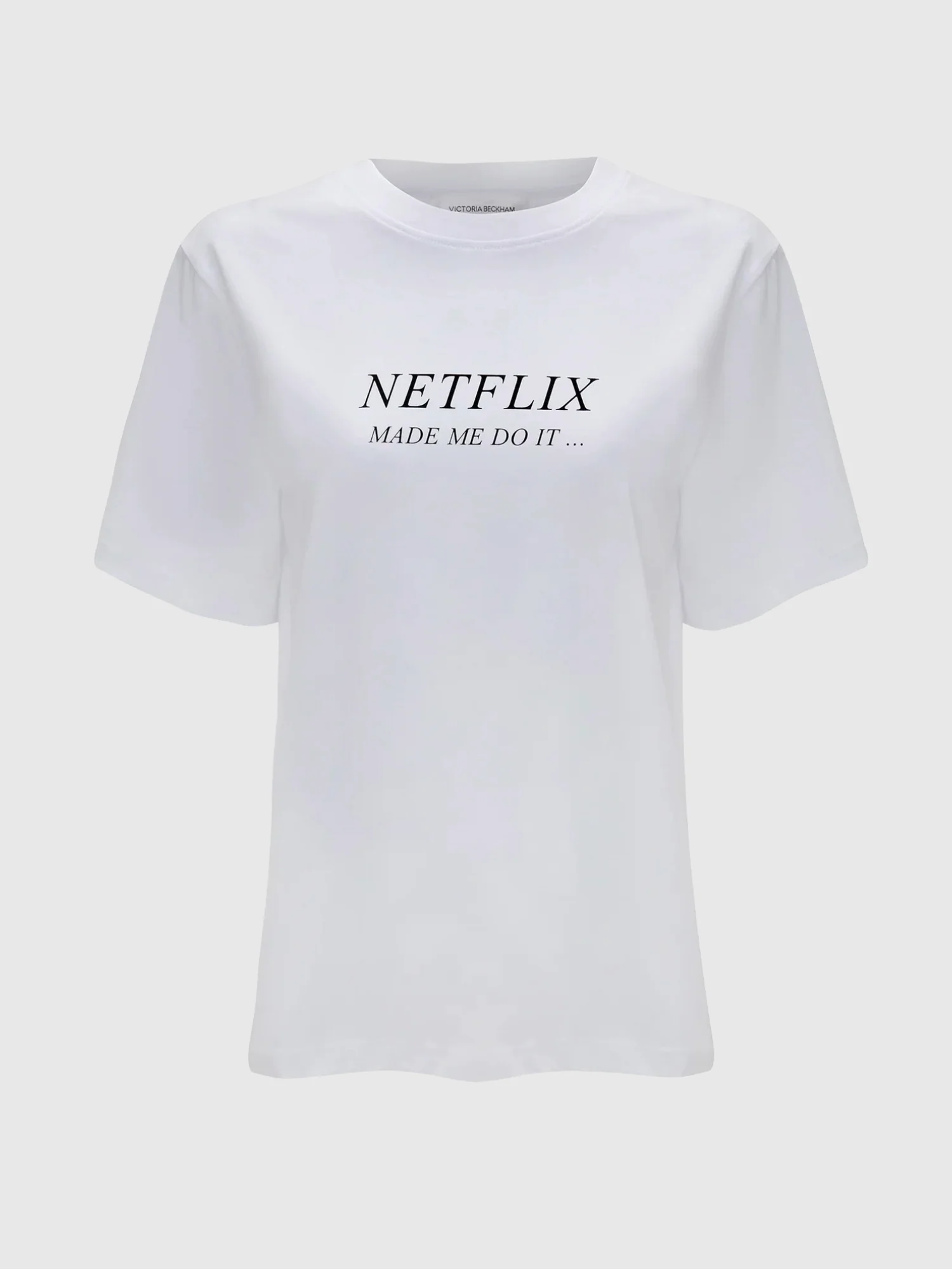 Victoria Beckham Slogan T-Shirt "Netflix Made Me Do It"